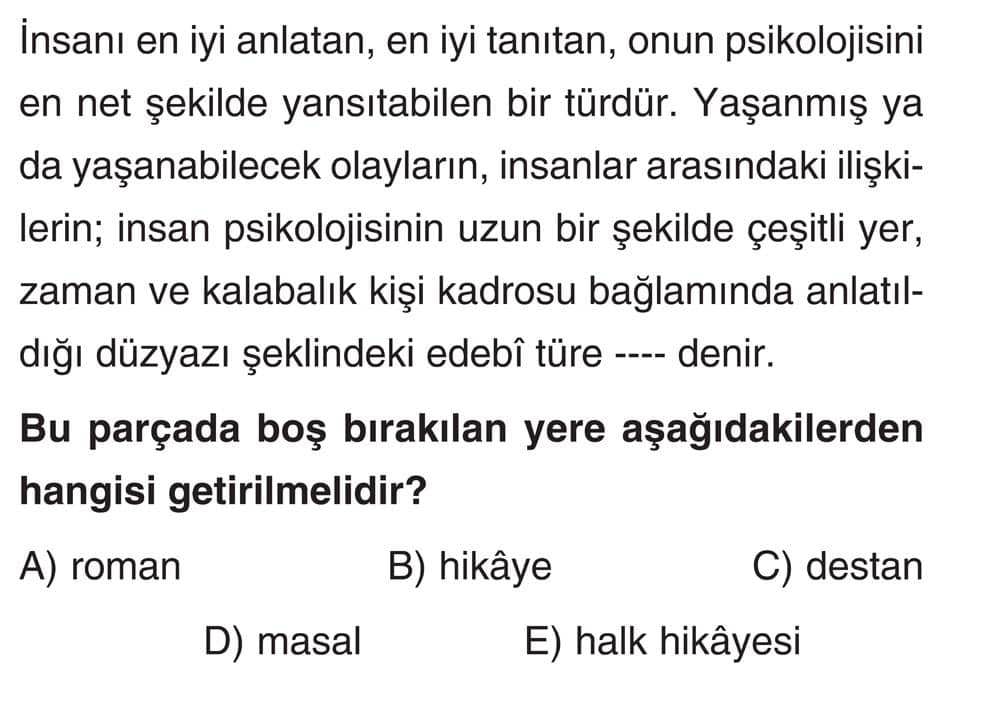 İnsanı en iyi anlatan, en iyi tanıtan, onun psikolojisini en net şekilde yansıtabilen bir türdür