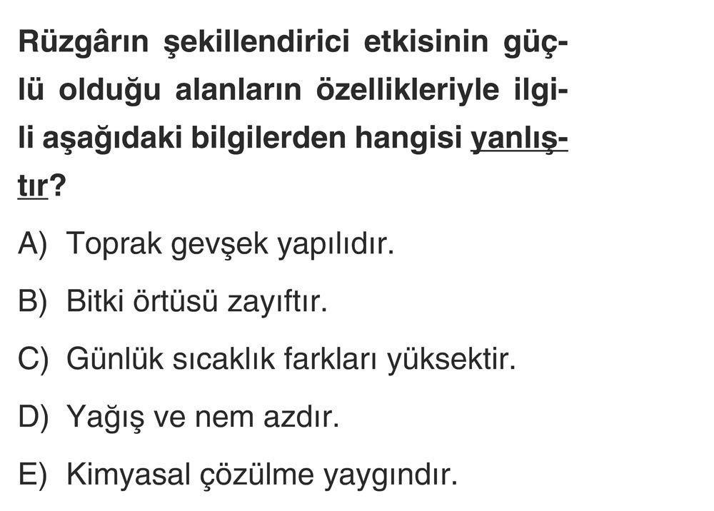 Rüzgârın şekillendirici etkisinin güçlü olduğu alanların özellikleriyle ilgili aşağıdaki bilgilerden