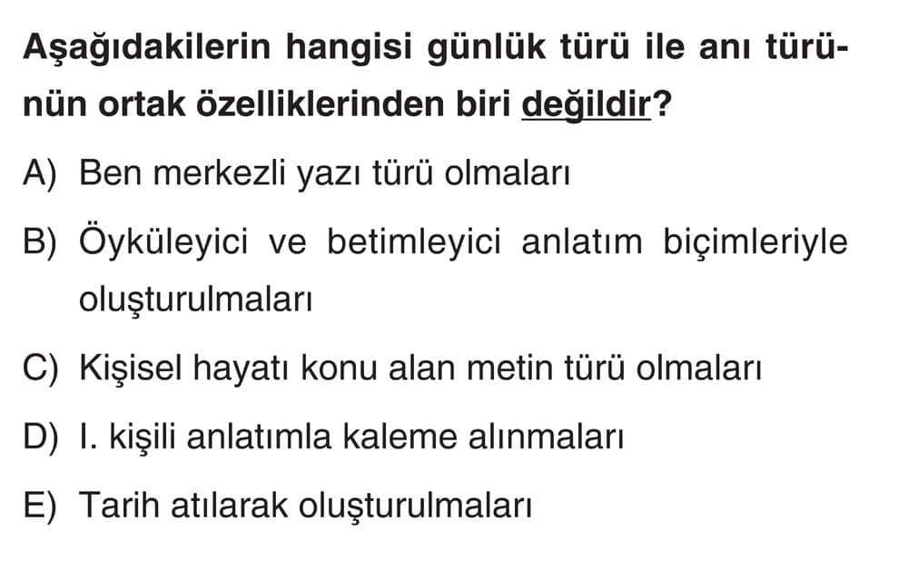 Aşağıdakilerin hangisi günlük türü ile anı türünün ortak özelliklerinden biri değildir?