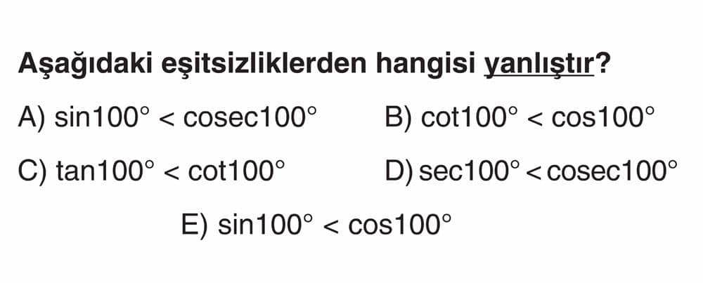 Aşağıdaki eşitsizliklerden hangisi yanlıştır?