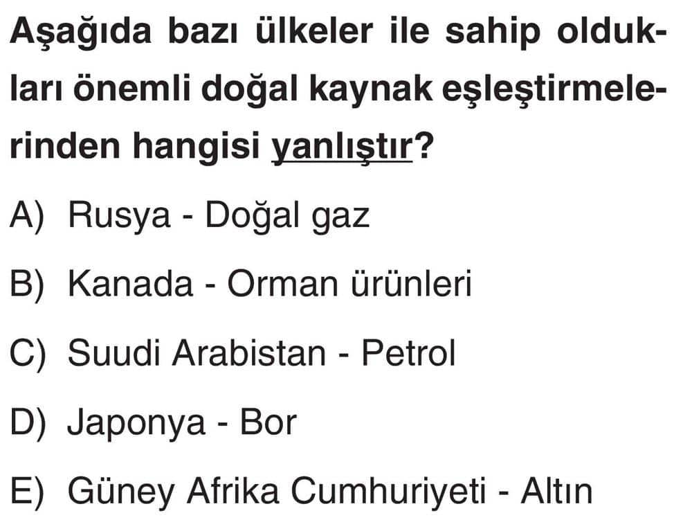 Aşağıda bazı ülkeler ile sahip oldukları önemli doğal kaynak eşleştirmelerinden hangisi yanlıştır?