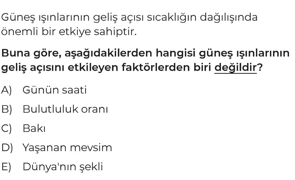 Güneş ışınlarının geliş açısı sıcaklığın dağılışında önemli bir etkiye sahiptir. Buna göre