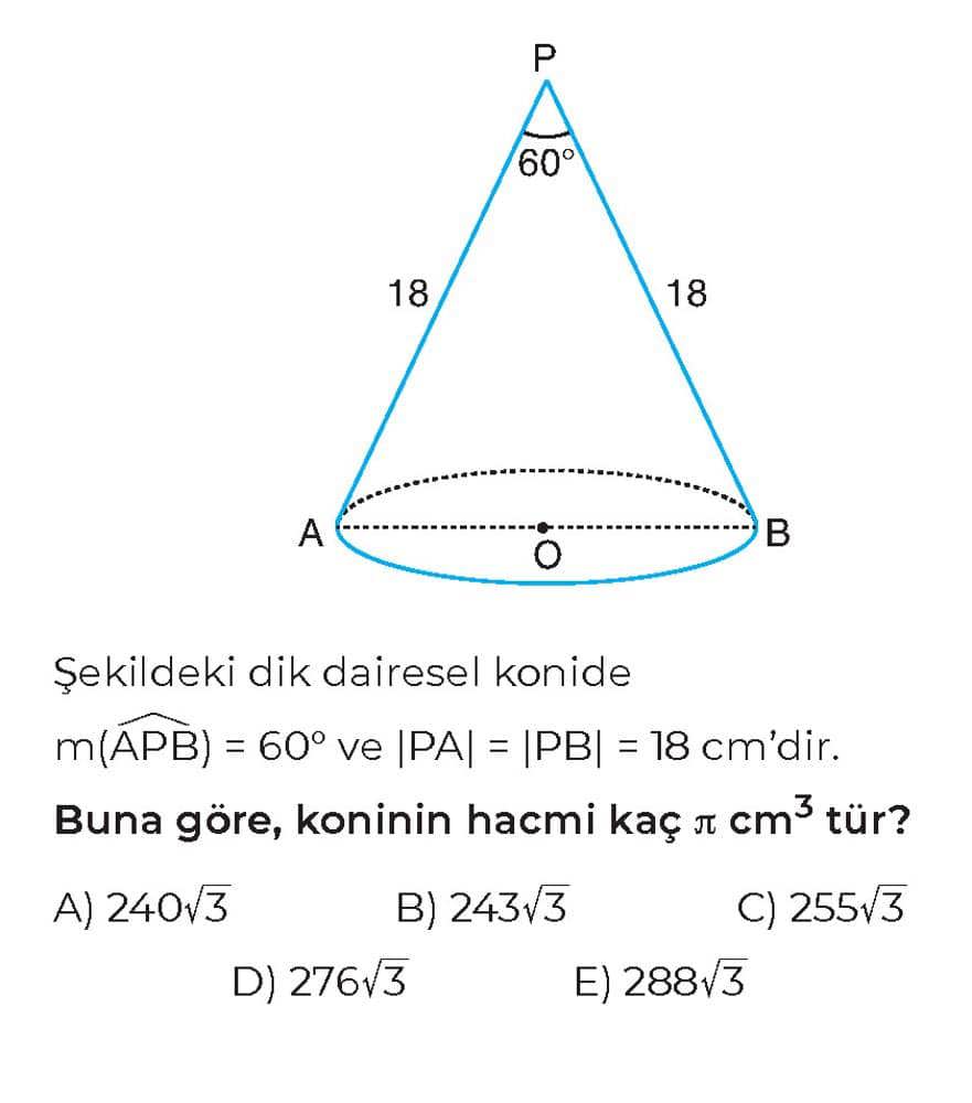 Şekildeki dik dairesel konide m(APB) = 60° ve |PA| = |PB| = 18 cm'dir. Buna göre, koninin hacmi kaç