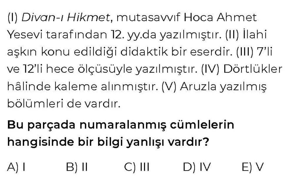 (I) Divan-ı Hikmet, mutasavvıf Hoca Ahmet Yesevi tarafından 12. yy.da yazılmıştır. (II) İlahi aşkın