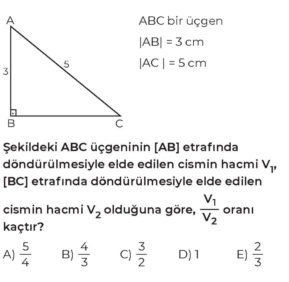 ABC bir üçgen |AB| = 3 cm |AC| = 5 cm Şekildeki ABC üçgeninin [AB] etrafında döndürülmesiyle elde