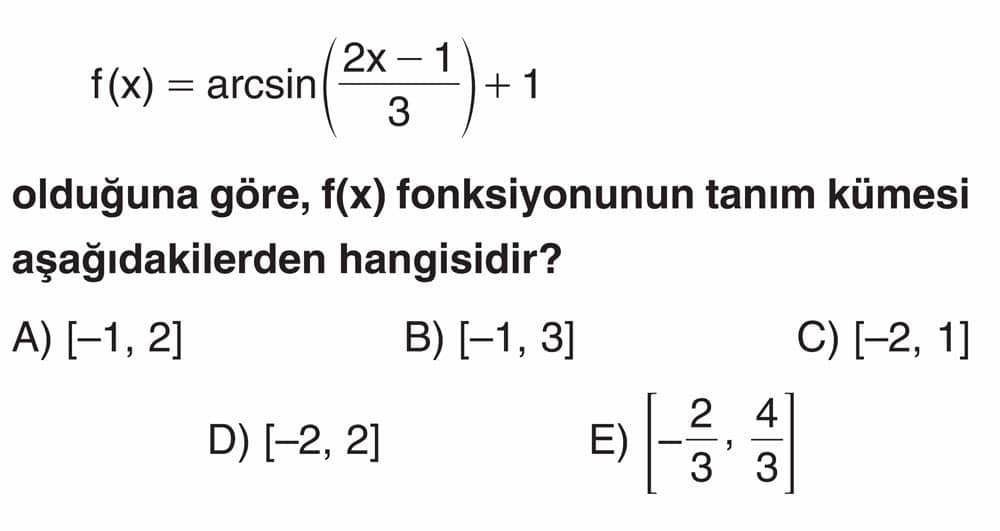 f(x) = arcsin((2x - 1)/3) + 1 olduğuna göre, f(x) fonksiyonunun tanım kümesi aşağıdakilerden