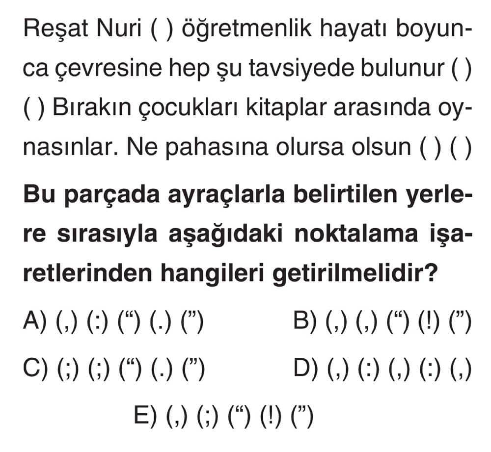 Reşat Nuri ( ) öğretmenlik hayatı boyunca çevresine hep şu tavsiyede bulunur ( ) ( ) Bırakın