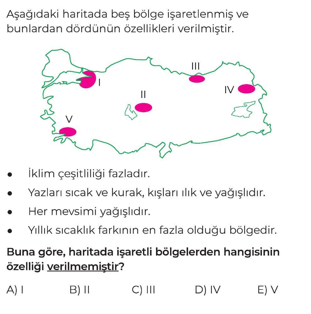 Aşağıdaki haritada beş bölge işaretlenmiş ve bunlardan dördünün özellikleri verilmiştir. • İklim