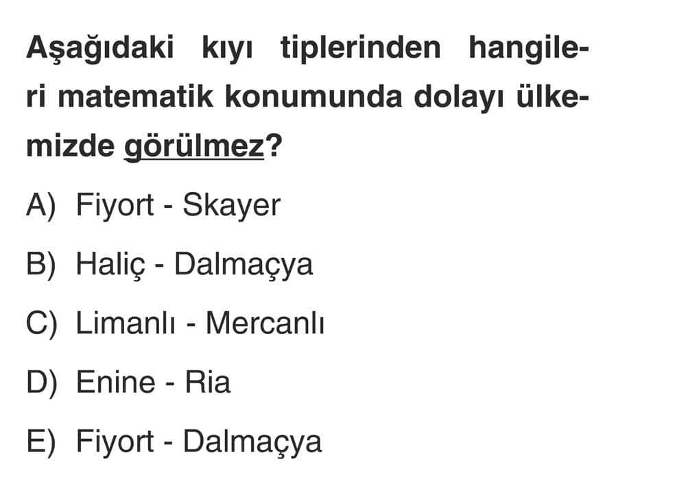 Aşağıdaki kıyı tiplerinden hangileri matematik konumunda dolayı ülkemizde görülmez?