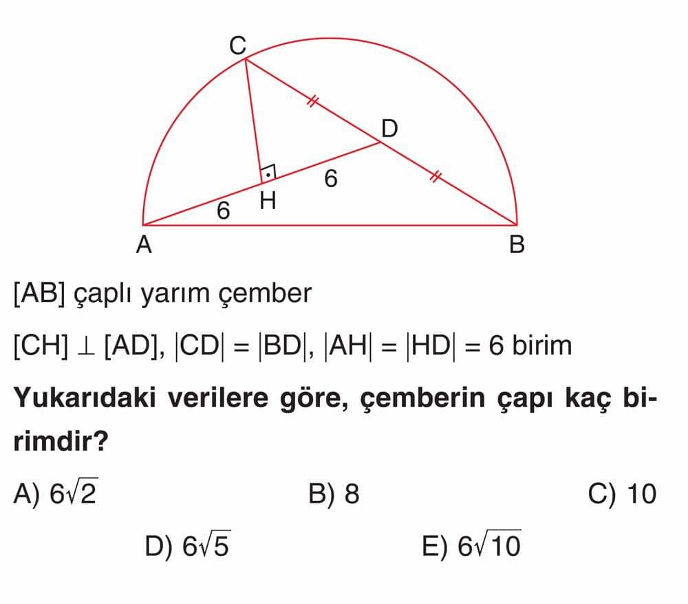 [AB] çaplı yarım çember [CH] ⊥ [AD], |CD| = |BD|, |AH| = |HD| = 6 birim Yukarıdaki verilere göre