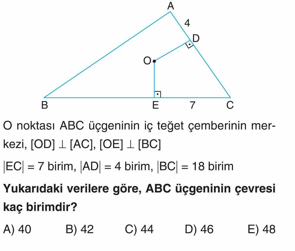O noktası ABC üçgeninin iç teğet çemberinin merkezi, [OD] ⊥ [AC], [OE] ⊥ [BC] |EC| = 7 birim, |AD| =