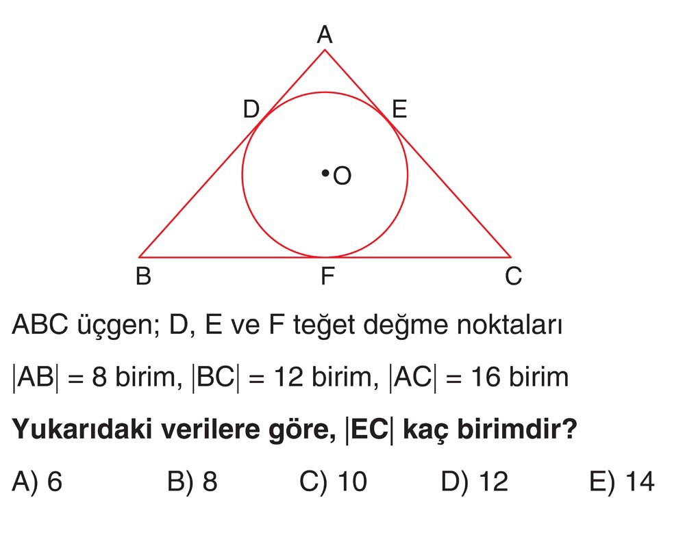 ABC üçgen; D, E ve F teğet değme noktaları |AB| = 8 birim, |BC| = 12 birim, |AC| = 16 birim