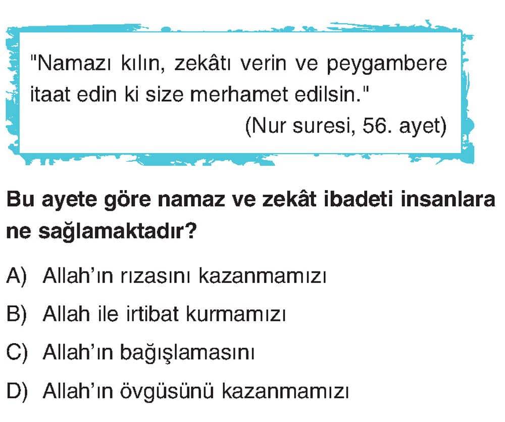 "Namazı kılın, zekâtı verin ve peygambere itaat edin ki size merhamet edilsin." (Nur suresi, 56