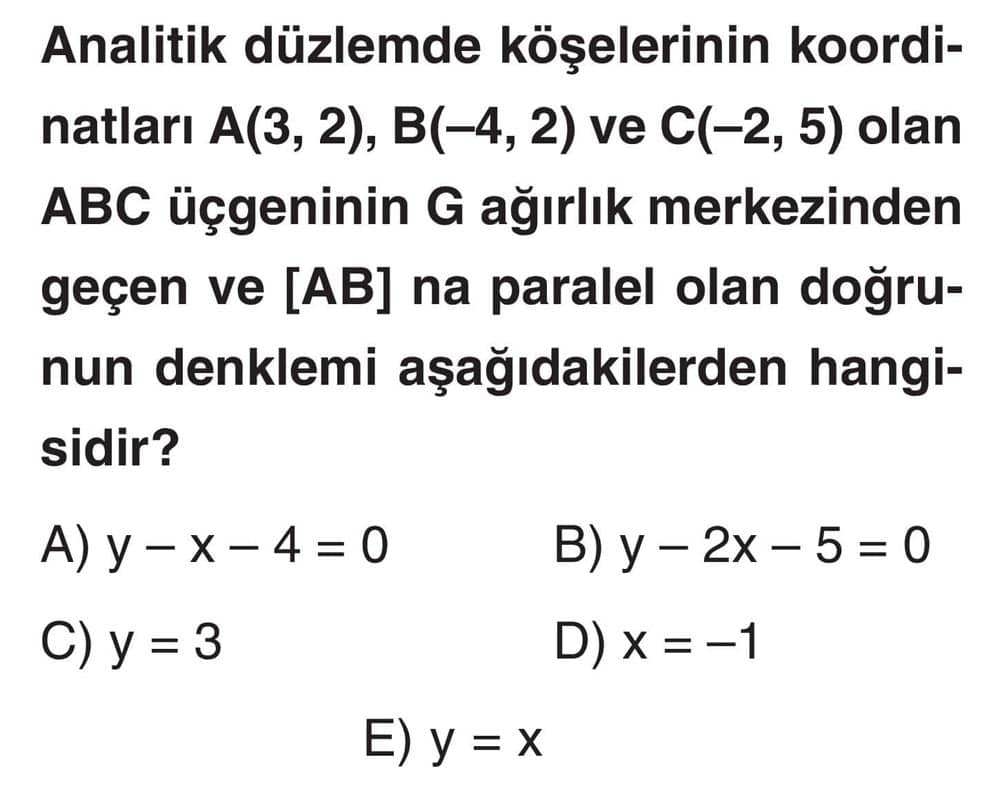 Analitik düzlemde köşelerinin koordinatları A(3, 2), B(-4, 2) ve C(-2, 5) olan ABC üçgeninin G