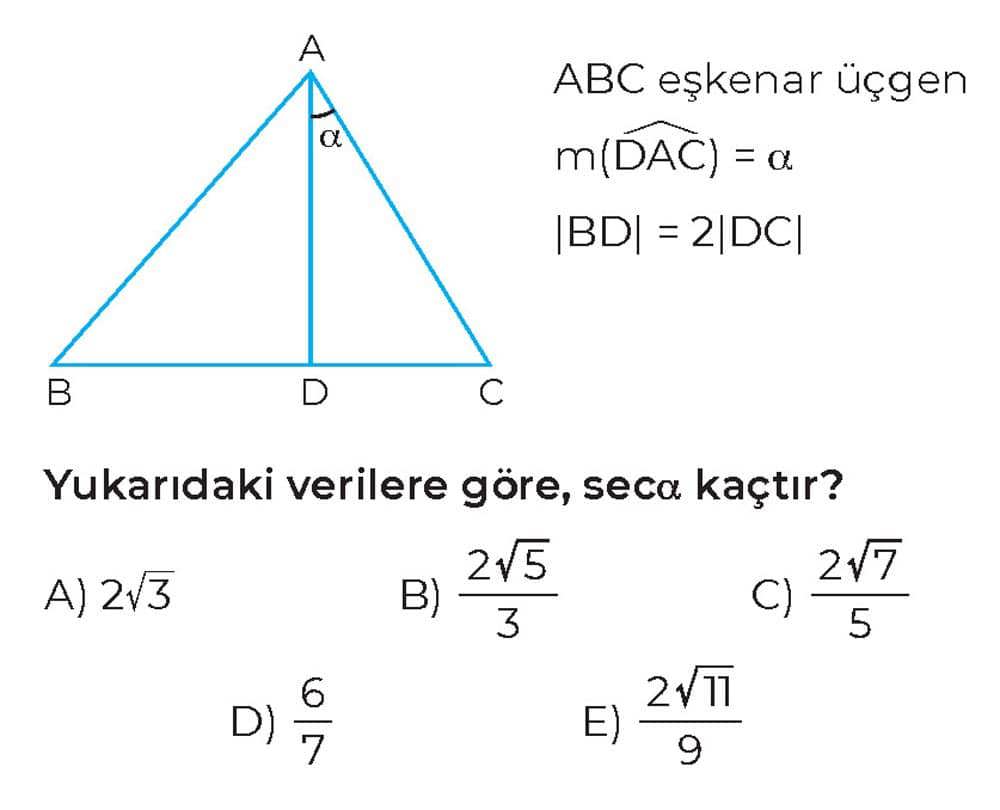 ABC eşkenar üçgen m(DAC) = α |BD| = 2|DC| Yukarıdaki verilere göre, secα kaçtır?