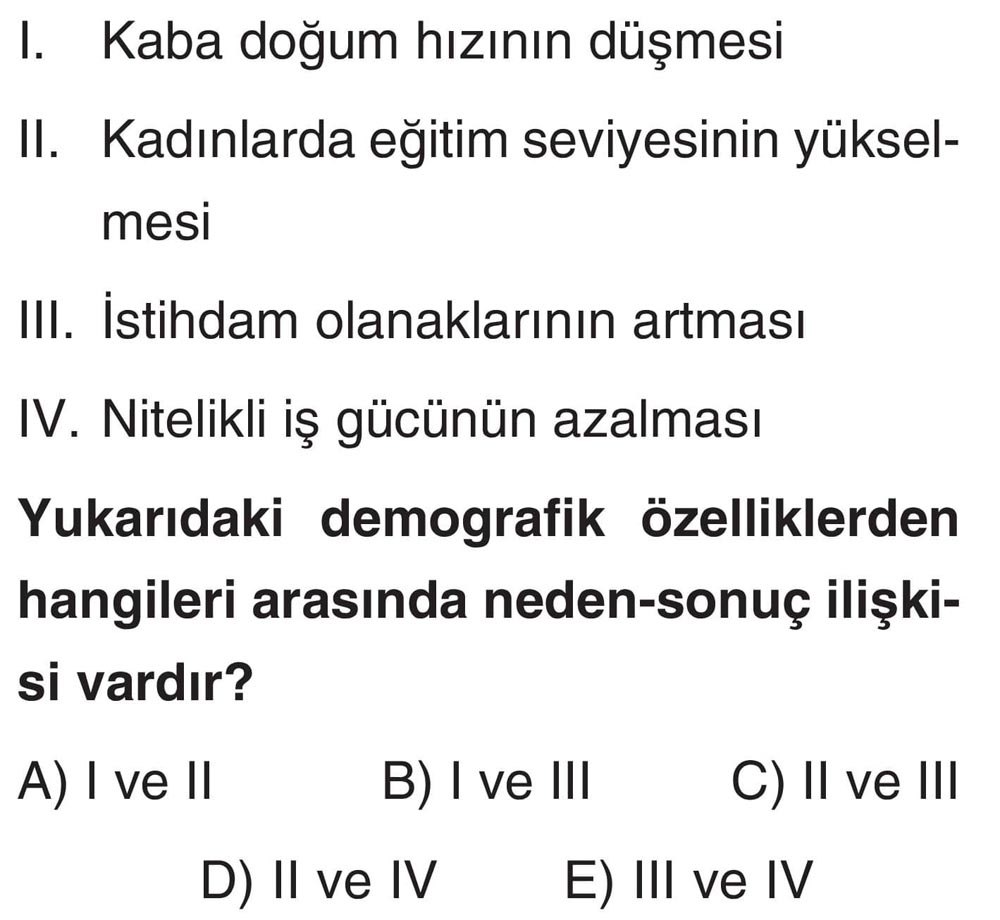 I. Kaba doğum hızının düşmesi II. Kadınlarda eğitim seviyesinin yükselmesi III. İstihdam