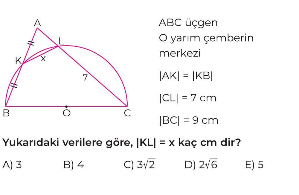 ABC üçgen O yarım çemberin merkezi |AK| = |KB| |CL| = 7 cm |BC| = 9 cm Yukarıdaki verilere göre