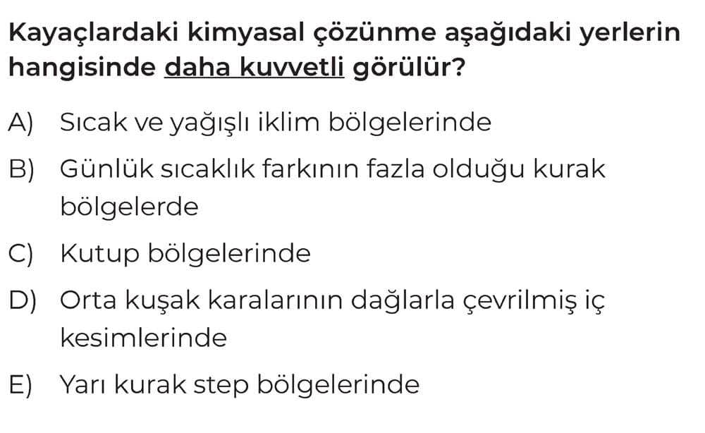 Kayaçlardaki kimyasal çözünme aşağıdaki yerlerin hangisinde daha kuvvetli görülür?