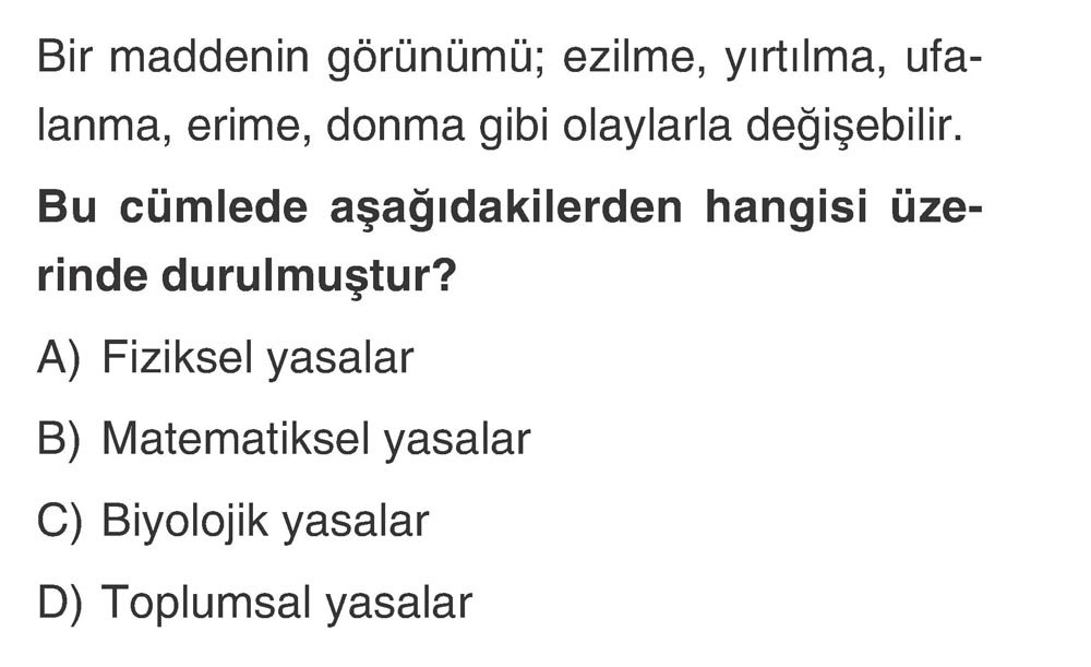 Bir maddenin görünümü; ezilme, yırtılma, ufalanma, erime, donma gibi olaylarla değişebilir. Bu