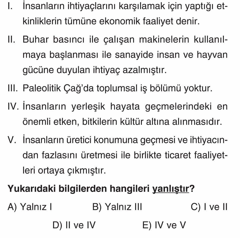 I. İnsanların ihtiyaçlarını karşılamak için yaptığı etkinliklerin tümüne ekonomik faaliyet denir