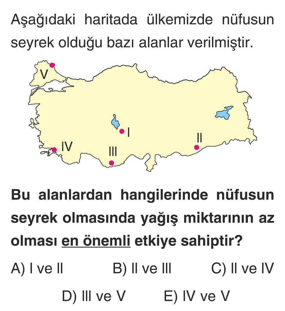 Aşağıdaki haritada ülkemizde nüfusun seyrek olduğu bazı alanlar verilmiştir. Bu alanlardan