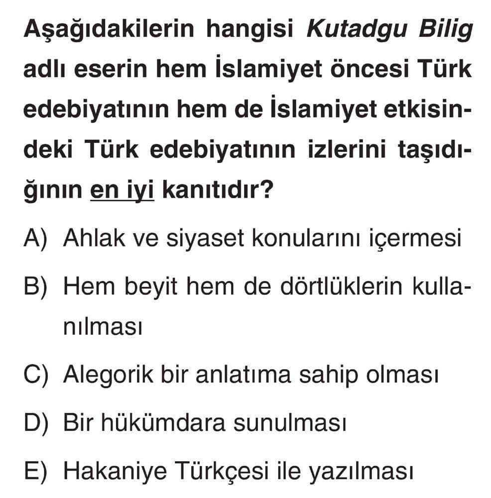 Aşağıdakilerin hangisi Kutadgu Bilig adlı eserin hem İslamiyet öncesi Türk edebiyatının hem de