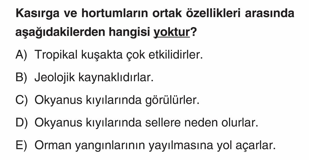 Kasırga ve hortumların ortak özellikleri arasında aşağıdakilerden hangisi yoktur?