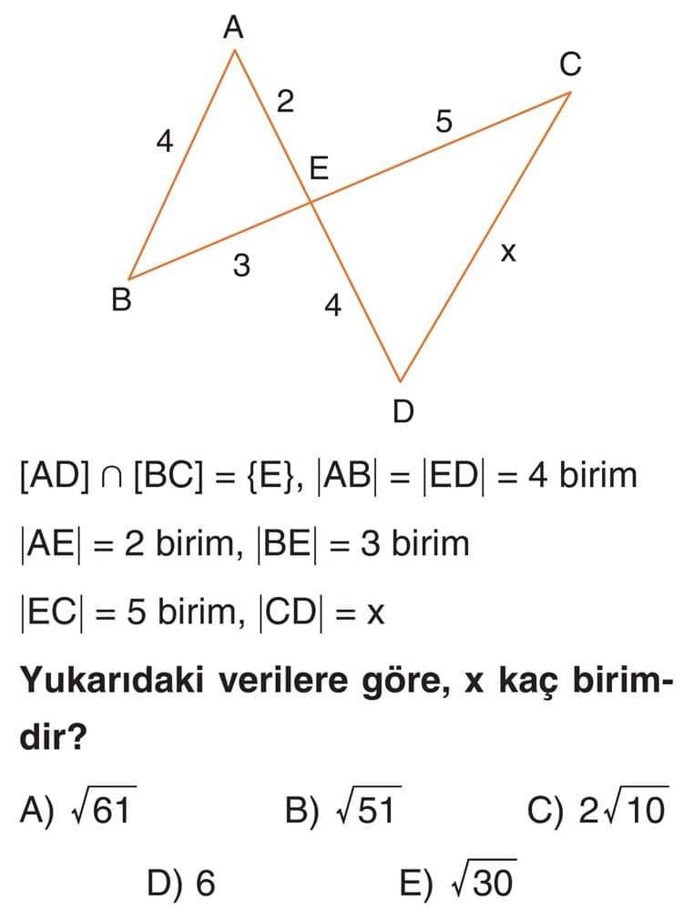 [AD] ∩ [BC] = {E}, |AB| = |ED| = 4 birim |AE| = 2 birim, |BE| = 3 birim |EC| = 5 birim, |CD| = x