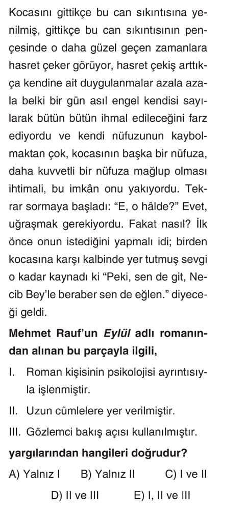 Kocasını gittikçe bu can sıkıntısına yenilmiş, gittikçe bu can sıkıntısının pençesinde o daha güzel