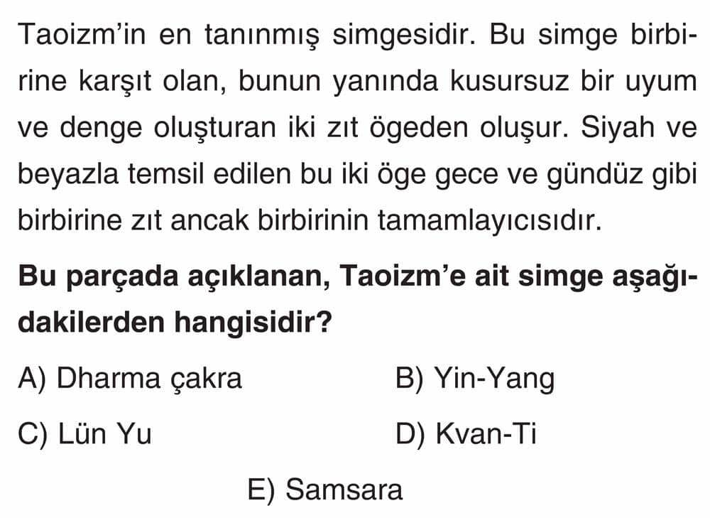 Taoizm'in en tanınmış simgesidir. Bu simge birbirine karşıt olan, bunun yanında kusursuz bir uyum ve