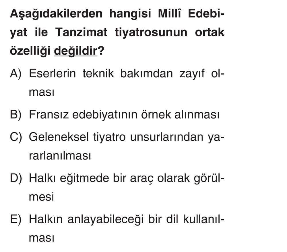 Aşağıdakilerden hangisi Millî Edebiyat ile Tanzimat tiyatrosunun ortak özelliği değildir?