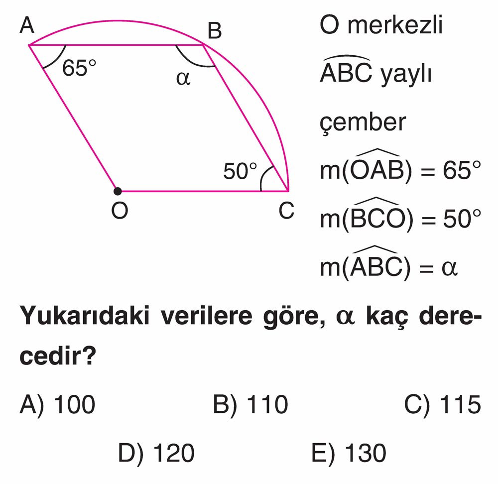 O merkezli ABC yayı çember m(OAB) = 65° m(BCO) = 50° m(ABC) = α Yukarıdaki verilere göre, α kaç
