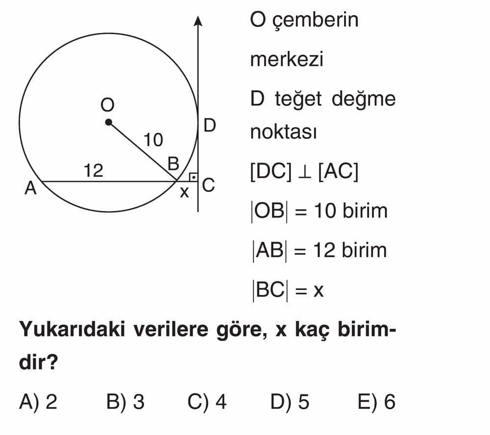 O çemberin merkezi D teğet değme noktası [DC] ⊥ [AC] |OB| = 10 birim |AB| = 12 birim |BC| = x