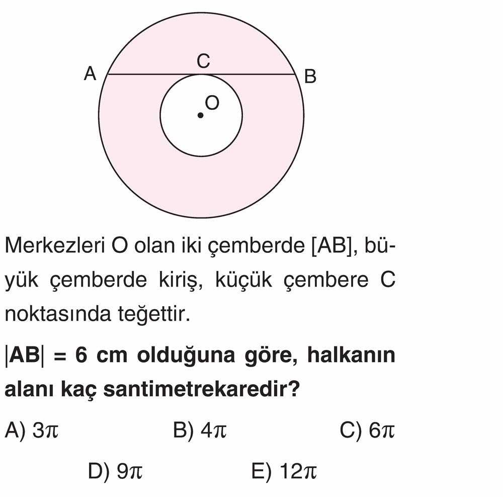 Merkezleri O olan iki çemberde [AB], büyük çemberde kiriş, küçük çembere C noktasında teğettir. |AB|