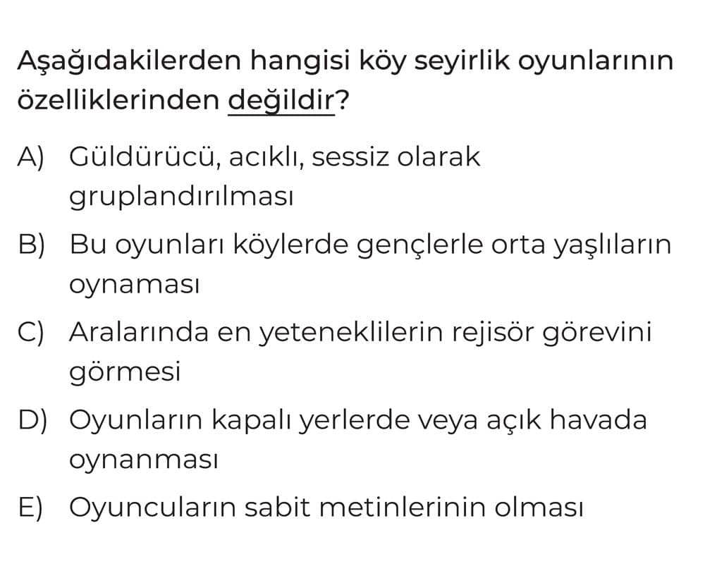 Aşağıdakilerden hangisi köy seyirlik oyunlarının özelliklerinden değildir?
