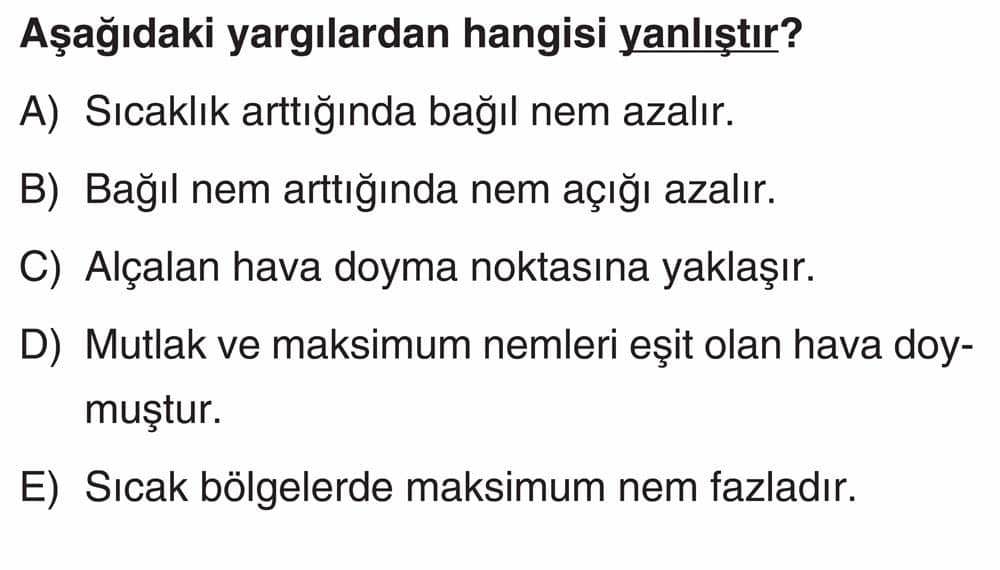 Aşağıdaki yargılardan hangisi yanlıştır?