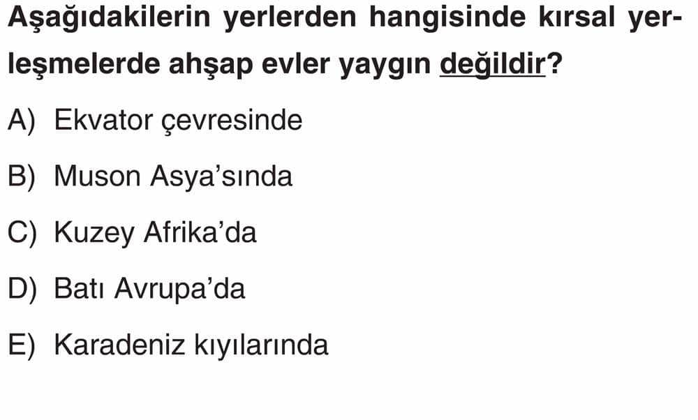 Aşağıdakilerin yerlerden hangisinde kırsal yerleşmelerde ahşap evler yaygın değildir?