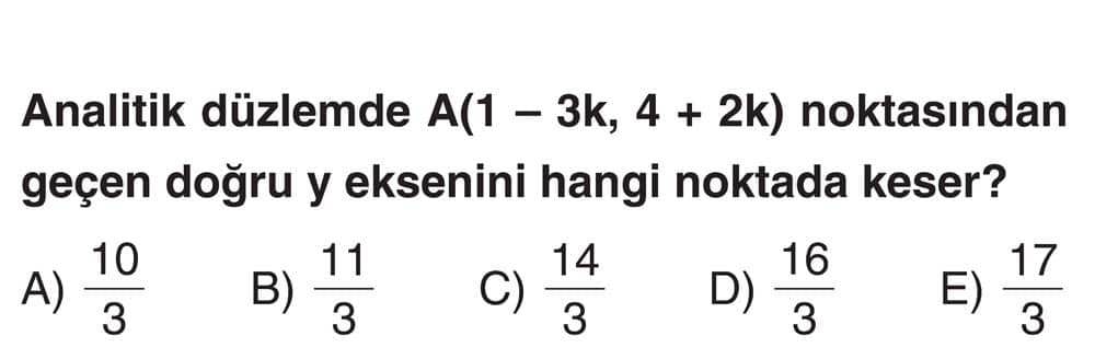 Analitik düzlemde A(1 - 3k, 4 + 2k) noktasından geçen doğru y eksenini hangi noktada keser?