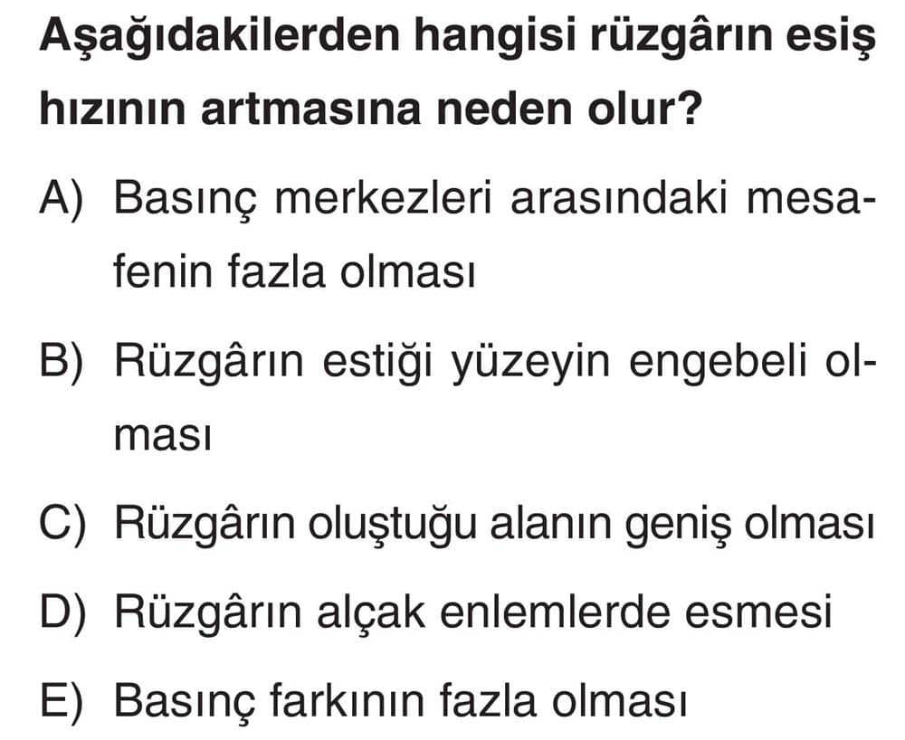 Aşağıdakilerden hangisi rüzgârın eşiş hızının artmasına neden olur?