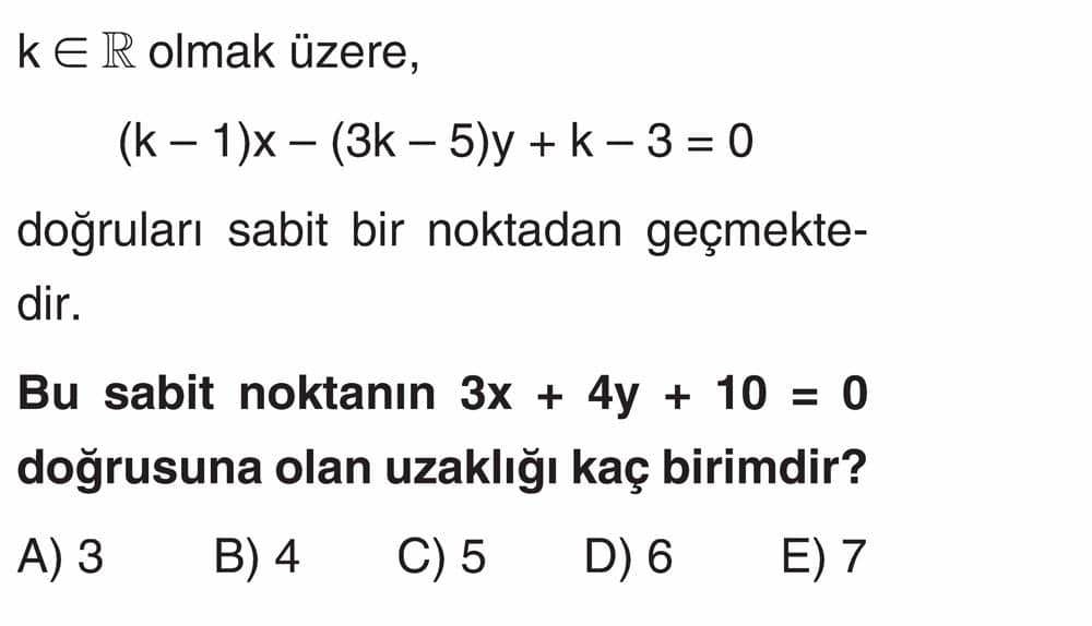k ∈ R olmak üzere, (k - 1)x - (3k - 5)y + k - 3 = 0 doğruları sabit bir noktadan geçmektedir. Bu