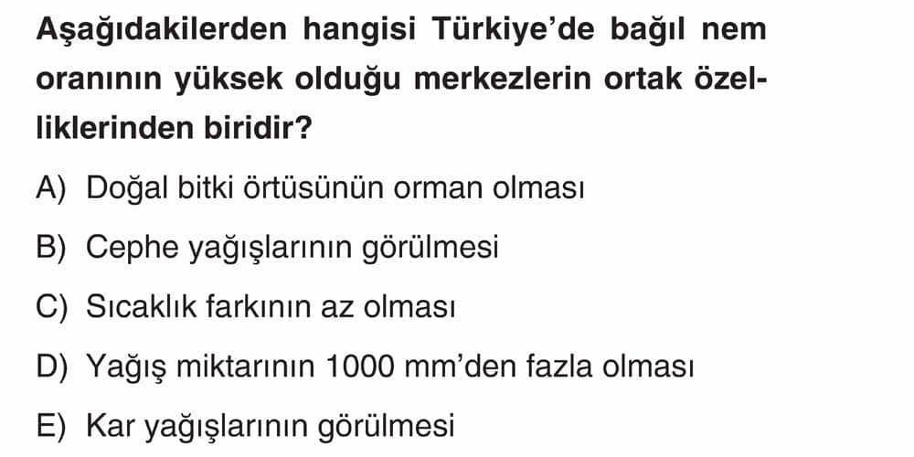 Aşağıdakilerden hangisi Türkiye'de bağlı nem oranının yüksek olduğu merkezlerin ortak
