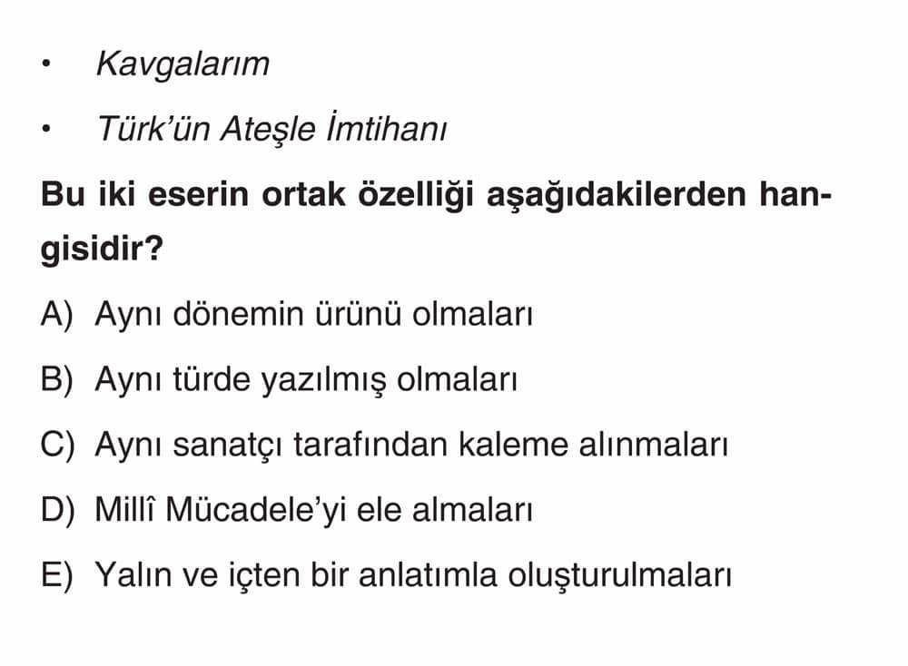 • Kavgalarım • Türk'ün Ateşle İmtihanı Bu iki eserin ortak özelliği aşağıdakilerden hangisidir?