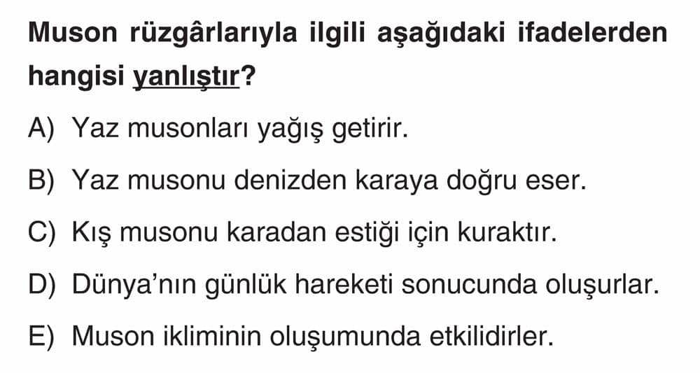 Muson rüzgârlarıyla ilgili aşağıdaki ifadelerden hangisi yanlıştır?