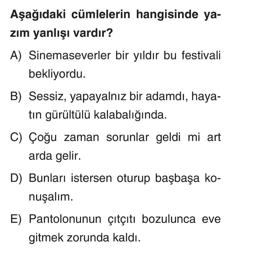 Aşağıdaki cümlelerin hangisinde yazım yanlışı vardır?