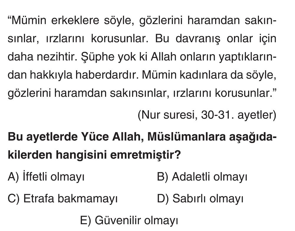 "Mümin erkeklere söyle, gözlerini haramdan sakınsınlar, ırzlarını korusunlar. Bu davranış onlar için