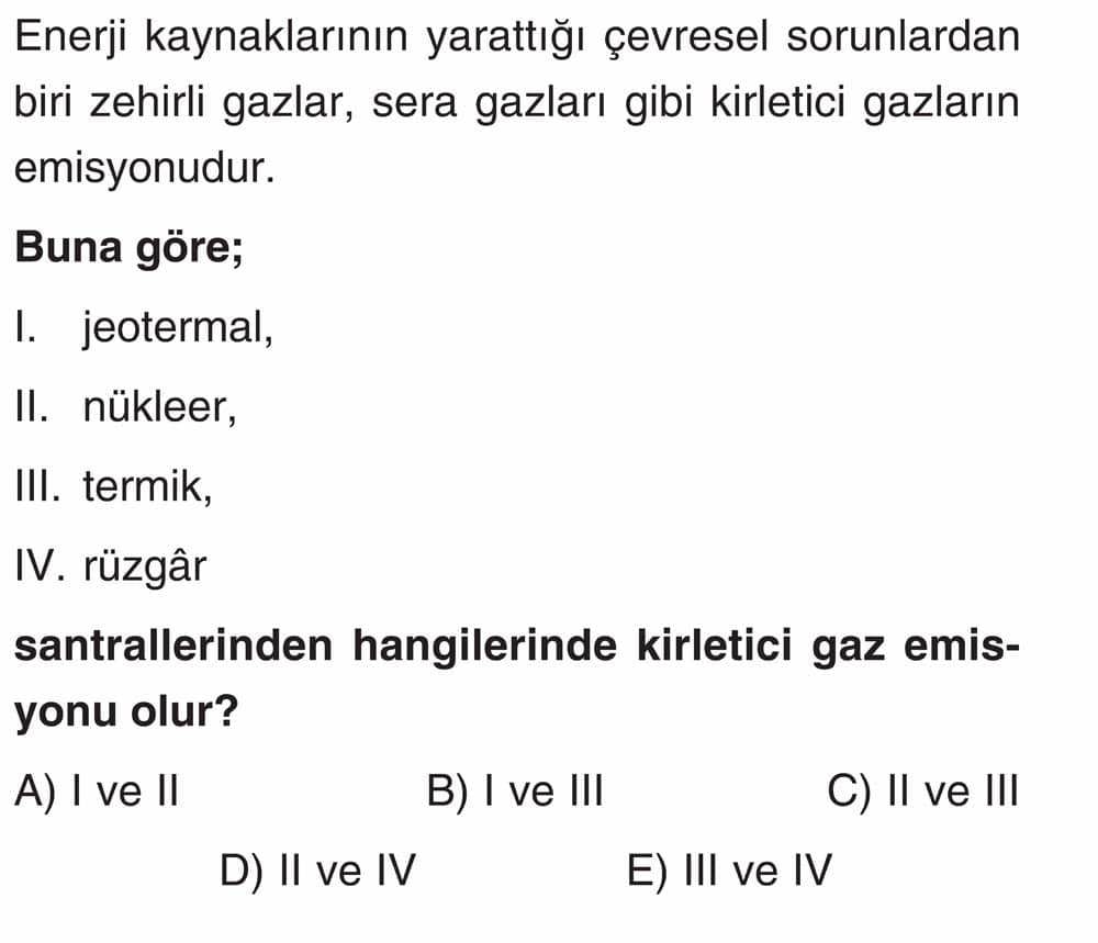 Enerji kaynaklarının yarattığı çevresel sorunlardan biri zehirli gazlar, sera gazları gibi kirletici