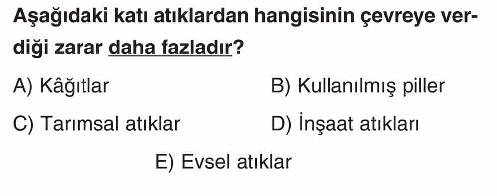 Aşağıdaki katı atıklardan hangisinin çevreye verdiği zarar daha fazladır?