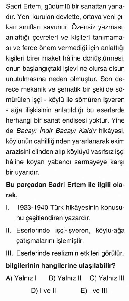 Sadri Ertem, güdümlü bir sanattan yanadır. Yeni kurulan devlette, ortaya yeni çıkan sınıfları