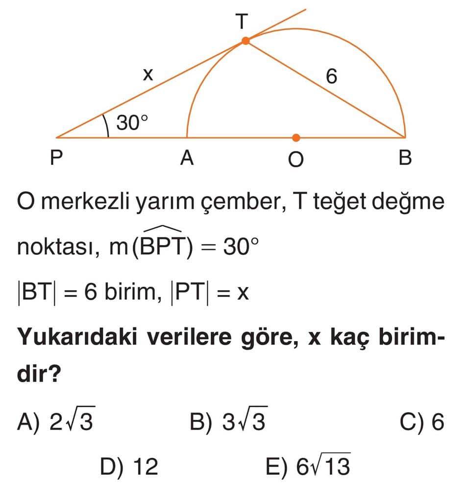 O merkezli yarım çember, T teğet değme noktası, m(BPT) = 30° |BT| = 6 birim, |PT| = x Yukarıdaki