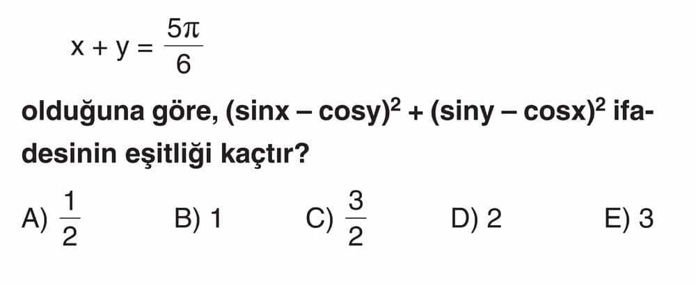 x + y = 5π/6 olduğuna göre, (sinx - cosy)² + (siny - cosx)² ifadesinin eşitliği kaçtır?